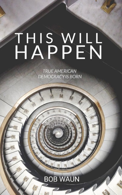 THIS WILL HAPPEN: a political novel