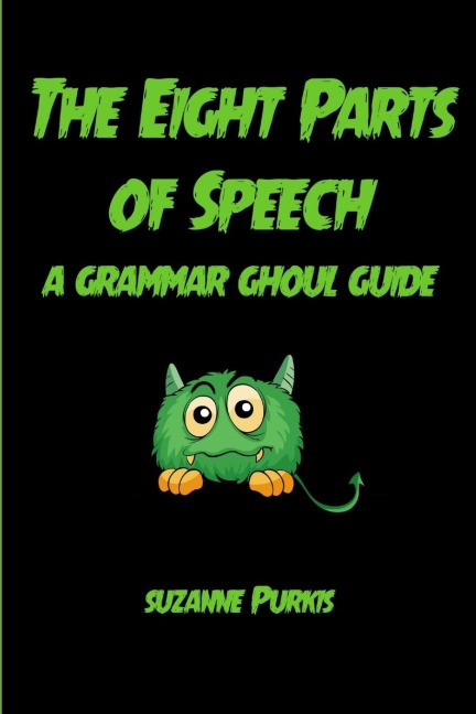 The Eight Parts of Speech: A Grammar Ghoul Guide