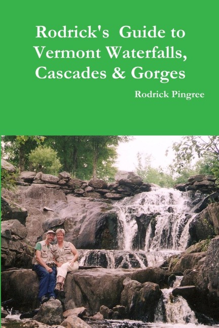 Rodricks Guide to Vermont Waterfalls, Cascades & Gorges