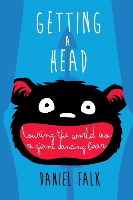 Getting a Head: Touring the World as a Giant Dancing Bear
