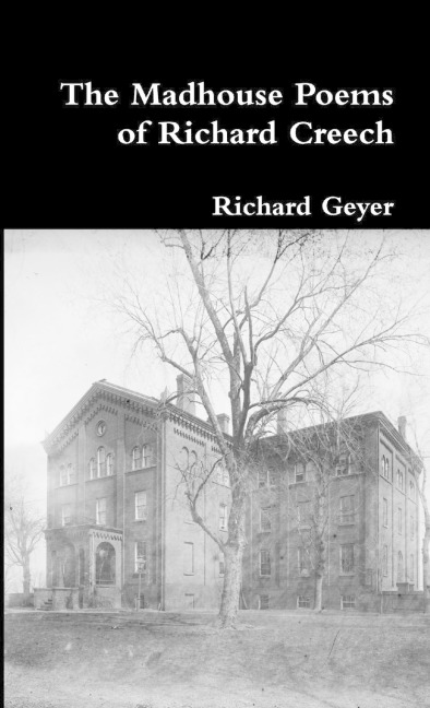 The Madhouse Poems of Richard Creech