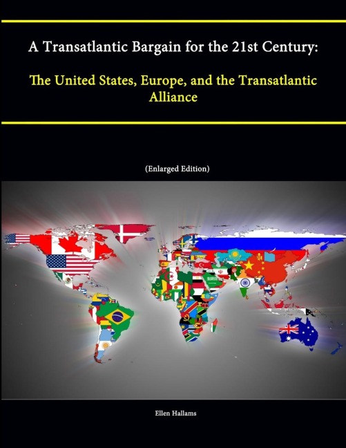 A Transatlantic Bargain for the 21st Century: The United States, Europe, and the Transatlantic Alliance