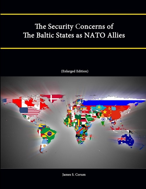 The Security Concerns of The Baltic States as NATO Allies (Enlarged Edition)