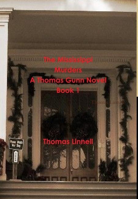 The Mississippi Murders A Thomas Gunn Novel Book 1