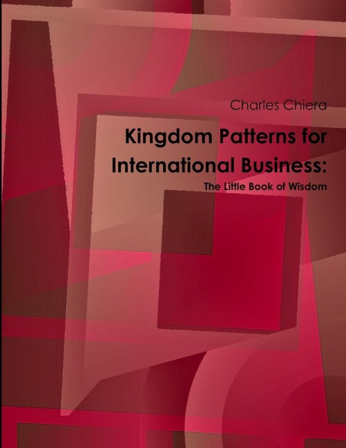 Kingdom Patterns for International Business: The Little Book of Wisdom