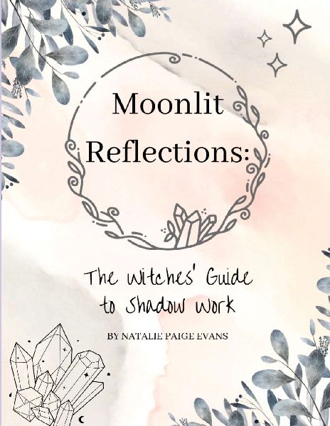 Moonlit Reflections: The Witches Guide to Shadow Work