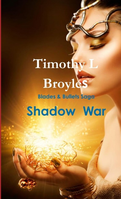 Blades & Bullets Saga  Shadow  War
