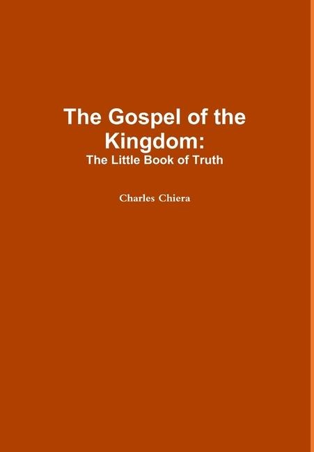 The Gospel of the Kingdom: The Little Book of Truth