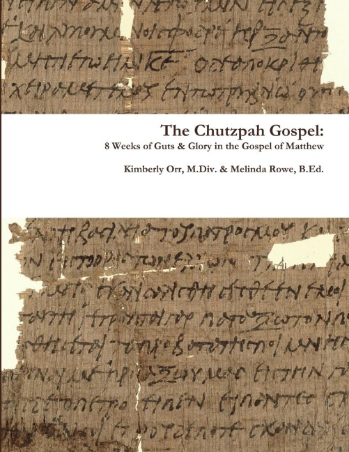 The Chutzpah Gospel: 8 Weeks of Guts & Glory in the Gospel of Matthew