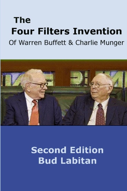 The Four Filters Invention of Warren Buffett and Charlie Munger  ( Second Edition )