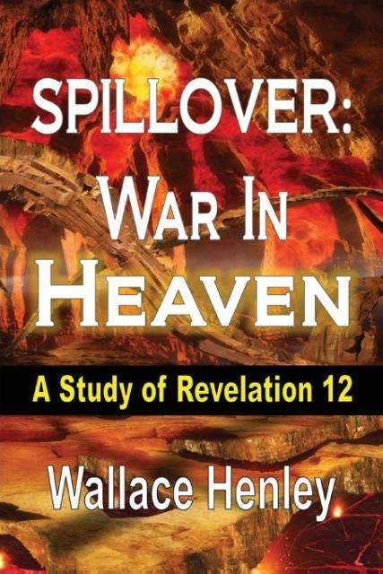 Spillover: War in Heaven: A Study of Revelation 12