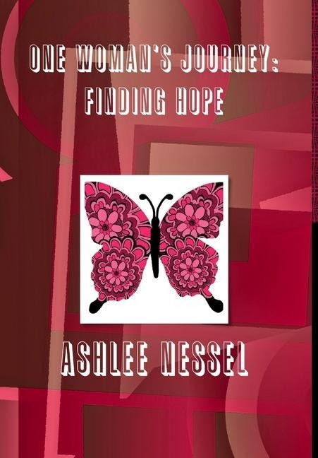 One Womans Journey: Finding Hope