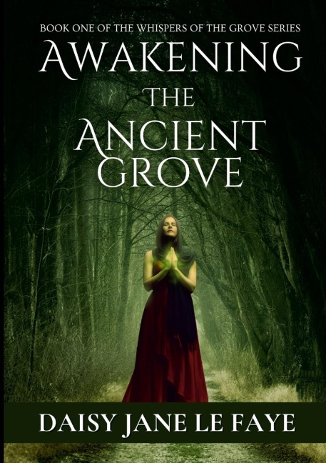 Awakening the Ancient Grove: Book One of the Whispers of the Ancient Grove Series
