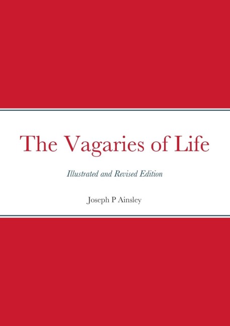 The Vagaries of Life: Illustrated and Revised Edition