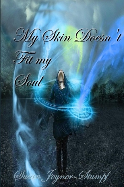 My Skin Doesnt Fit My Soul
