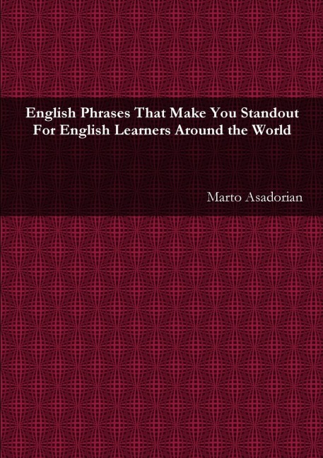 English Phrases That Make You Standout: For English Learners Around the World