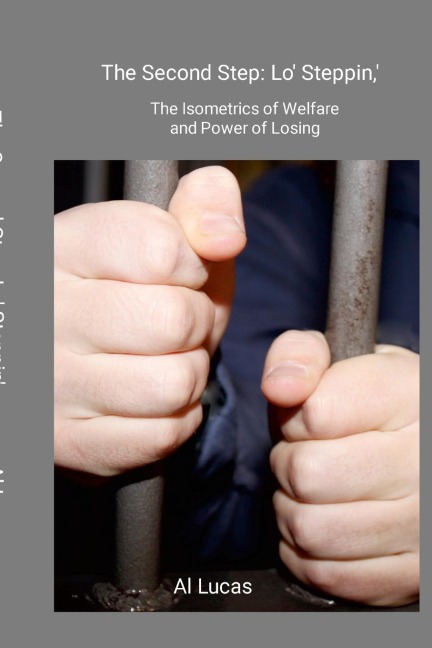 The Second Step: Lo Steppin,: The Isometrics of Welfare and Power of Losing