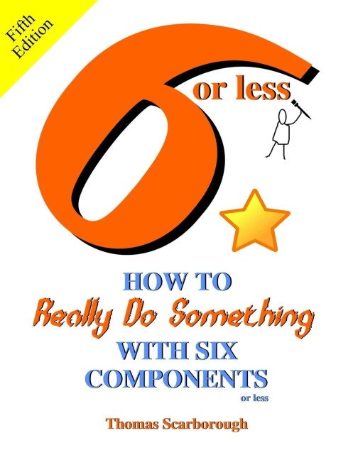 6 or Less: How to Really Do Something With Six Components or Less