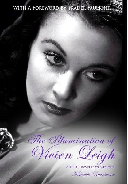 The Illumination of Vivien Leigh: A Time-Traveller's Memoir