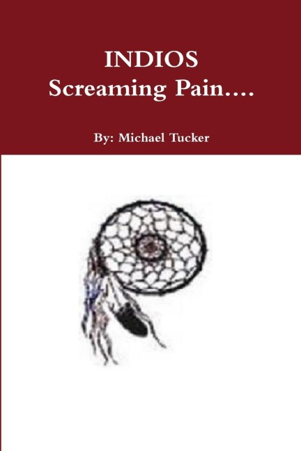 Indios Screaming Pain....