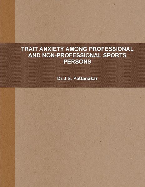 TRAIT ANXIETY AMONG PROFESSIONAL AND NON-PROFESSIONAL SPORTS PERSONS