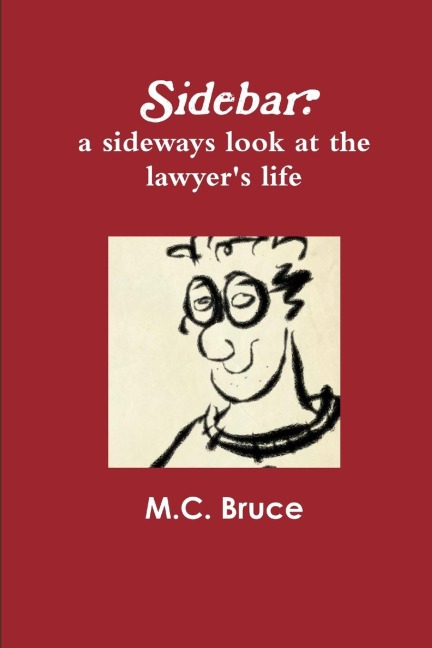 Sidebar: A Sideways Look At the Lawyers Life
