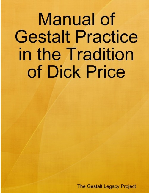 Manual of Gestalt Practice in the tradition of Dick Price