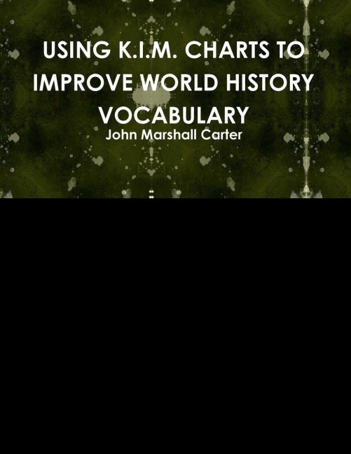 USING K.I.M. CHARTS TO IMPROVE WORLD HISTORY VOCABULARY