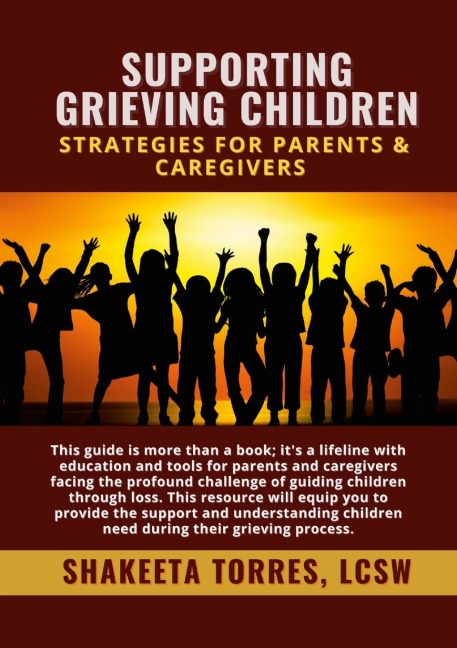 Supporting Grieving Children: Strategies for Parents & Caregivers