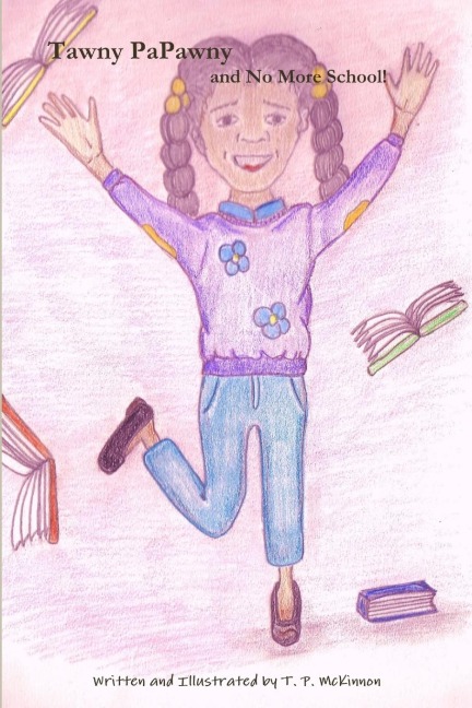 Tawny PaPawny and No More School!