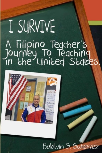 I Survive (a Filipino Teachers Journey to Teaching in the United States)