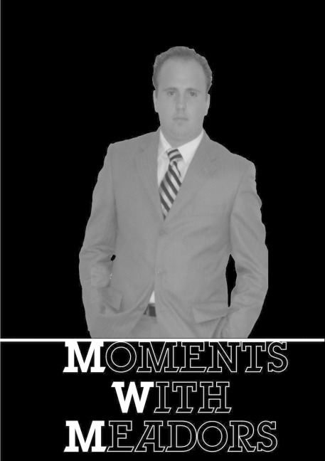 Moments with Meadors