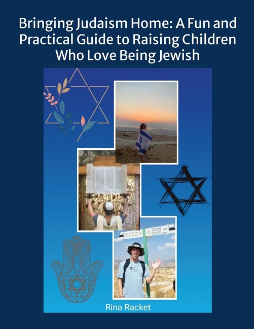 Bringing Judaism Home: A Fun and Practical Guide to Raising Children Who Love Being Jewish