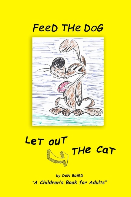 Feed the Dog... Let Out the Cat