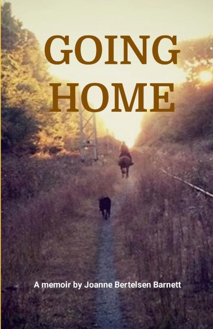 GOING HOME: A memoir by Joanne Bertelsen Barnett