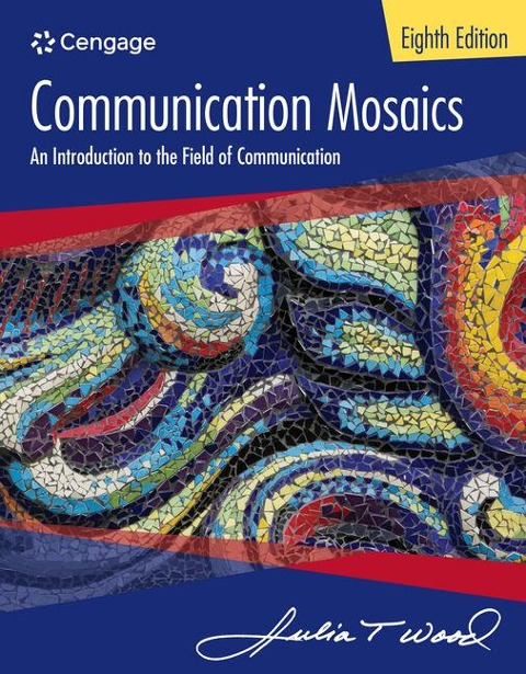 Communication Mosaics: An Introduction to the Field of Communication
