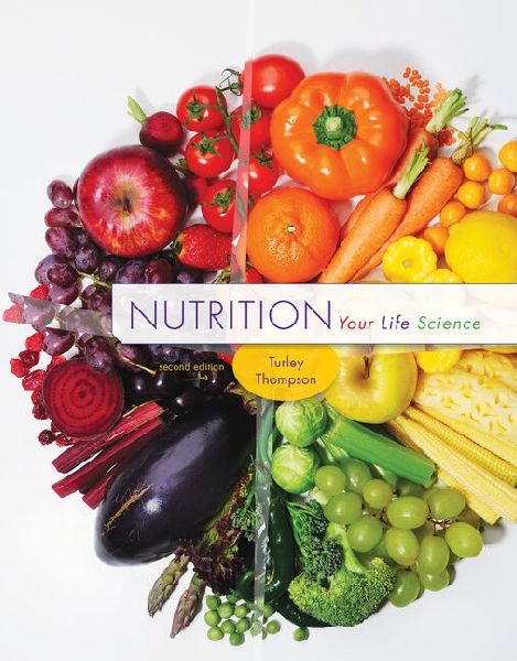 Bundle: Nutrition: Your Life Science, 2nd + Diet and Wellness Plus 2-Semester Printed Access Card