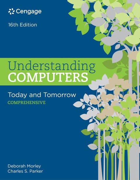 Understanding Computers: Today and Tomorrow: Comprehensive