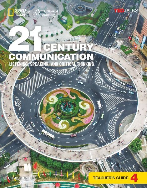 21st Century Communication 4: Listening, Speaking and Critical Thinking: Teachers Guide