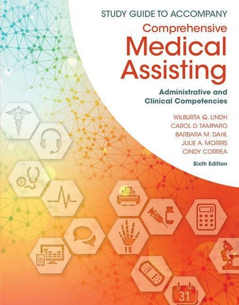 Study Guide for Lindh/Tamparo/Dahl/Morris/Correas Comprehensive Medical Assisting: Administrative and Clinical Competencies, 6th