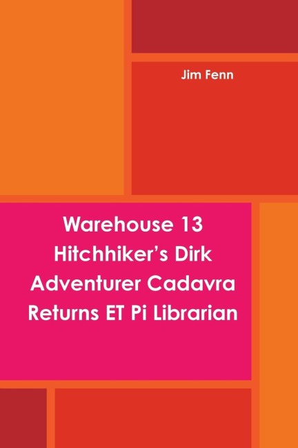Warehouse 13 Hitchhikers Dirk Adventurer Cadavra Returns ET Pi Librarian