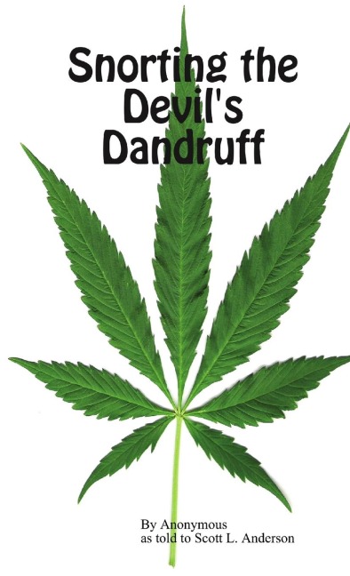 Snorting the Devils Dandruff
