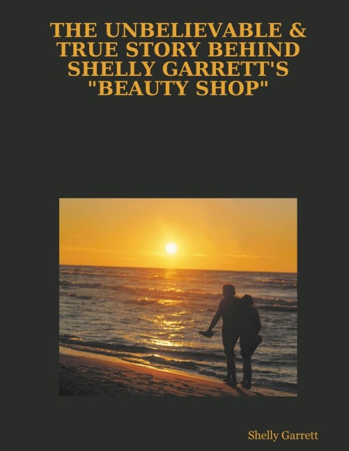 THE UNBELIEVABLE & TRUE STORY BEHIND SHELLY GARRETTS BEAUTY SHOP