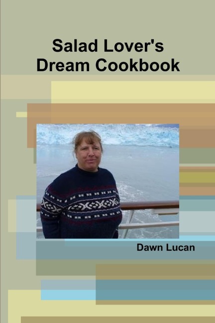 Salad Lovers Dream Cookbook