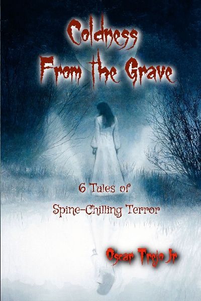 Coldness From the Grave: 6 Tales of Spine-Chilling Terror