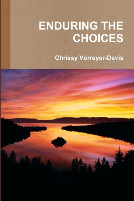 ENDURING THE CHOICES