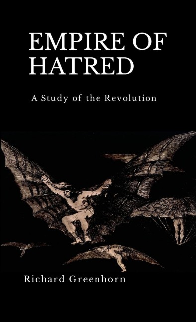 Empire of Hatred: A Study of the Revolution