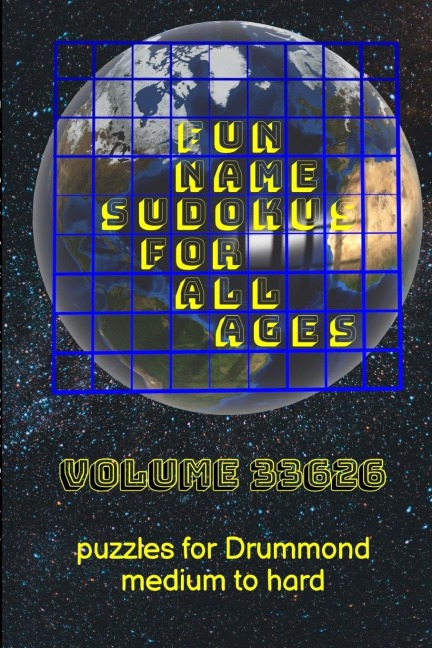Fun Name Sudokus for All Ages Volume 33626: Puzzles for Drummond - Medium to Hard