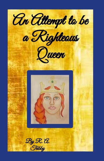 An Attempt to be a Righteous Queen