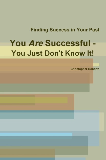 You Are Successful - You Just Dont Know It!
